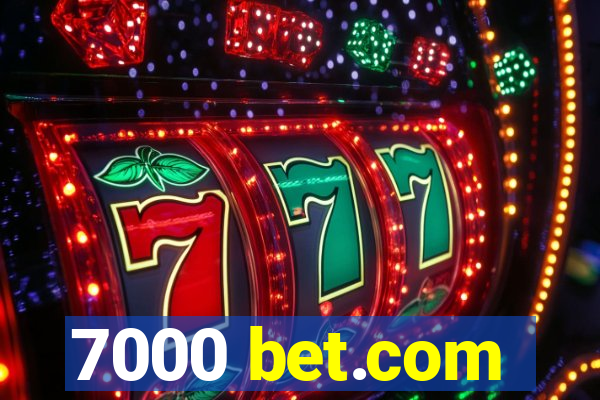 7000 bet.com